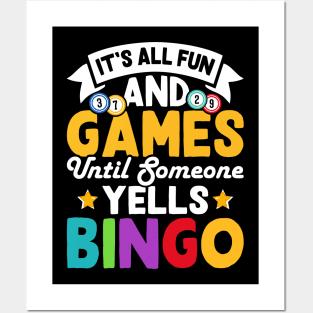 It's All Fun And Games Until Someone Yells Bingo T shirt For Women Posters and Art